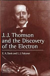 J.J. Thompson And The Discovery Of The Electron (Hardcover)