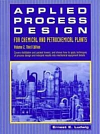 Applied Process Design for Chemical and Petrochemical Plants (Hardcover, 3rd, Subsequent)