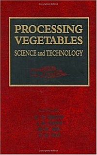 Processing Vegetables: Science and Technology (Hardcover)