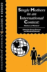 Single Mothers in International Context : Mothers or Workers? (Paperback)
