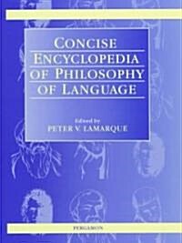 Concise Encyclopedia of Philosophy of Language (Hardcover)