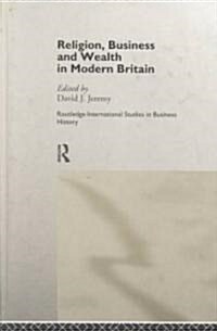 Religion, Business and Wealth in Modern Britain (Hardcover)