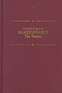 Critical Essays on Shakespeares the Tempest: William Shakespeares the Tempest (Hardcover)