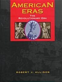 The Revolutionary Era 1754-1783 (Hardcover)