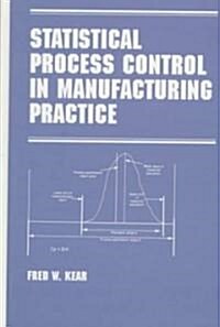 Statistical Process Control in Manufacturing Practice (Hardcover)