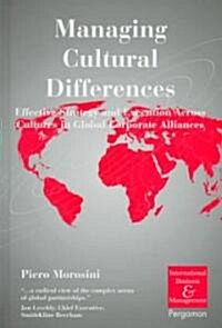 Managing Cultural Differences : Effective Strategy and Execution Across Cultures in Global Corporate Alliances (Hardcover, 2 ed)