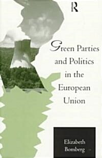 Green Parties and Politics in the European Union (Paperback)