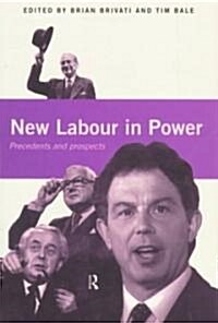 New Labour in Power : Precedents and Prospects (Paperback)