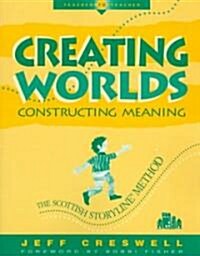 Creating Worlds, Constructing Meaning: The Scottish Storyline Method (Paperback)