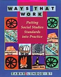 Ways That Work: Putting Social Studies Standards Into Practice (Paperback)