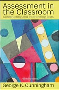 Assessment in the Classroom : Constructing and Interpreting Texts (Hardcover)