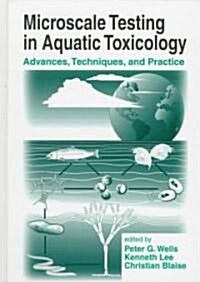 Microscale Testing in Aquatic Toxicology: Advances, Techniques, and Practice (Hardcover)