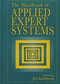 The Handbook of Applied Expert Systems (Hardcover)