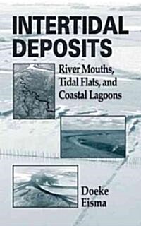 Intertidal Deposits: River Mouths, Tidal Flats, and Coastal Lagoons (Hardcover)