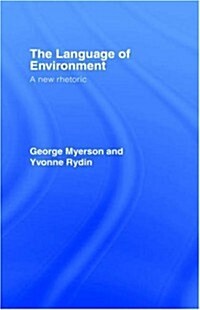 The Language of Environment : A New Rhetoric (Hardcover)