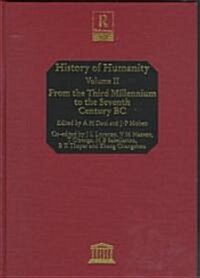 History of Humanity: Volume II : From the Third Millennium to the Seventh Century BC (Hardcover)