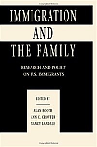 Immigration and the Family: Research and Policy on U.S. Immigrants (Hardcover)