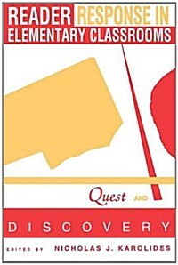 Reader Response in Elementary Classrooms: Quest and Discovery (Paperback)