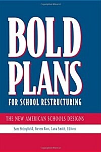 Bold Plans for School Restructuring (Hardcover)