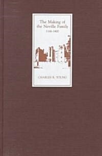 The Making of the Neville Family in England, 1166-1400 (Hardcover)