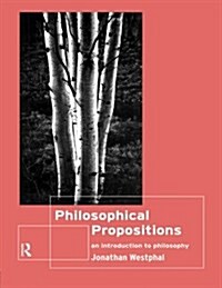 Philosophical Propositions : An Introduction to Philosophy (Paperback)