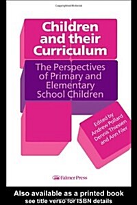 Children and Their Curriculum : The Perspectives of Primary and Elementary School Children (Paperback)