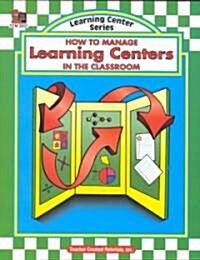 How to Manage Learning Centers in the Classroom (Paperback)