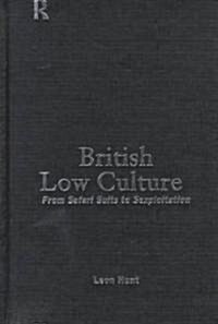 British Low Culture : From Safari Suits to Sexploitation (Hardcover)