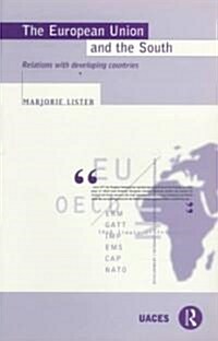 The European Union and the South : Relations with Developing Countries (Paperback)