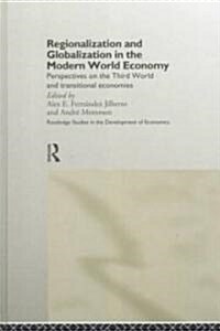 Regionalization and Globalization in the Modern World Economy (Hardcover)