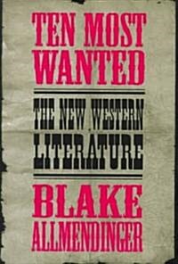 Ten Most Wanted : The New Western Literature (Paperback)