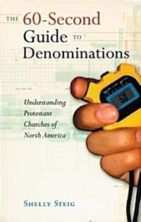 The 60-Second Guide to Denominations: Understanding Protestant Churches of North America (Paperback)