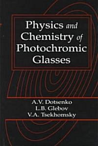 Physics and Chemistry of Photochromic Glasses (Hardcover)