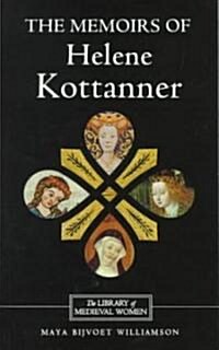 The Memoirs of Helene Kottanner (1439-1440) (Paperback)