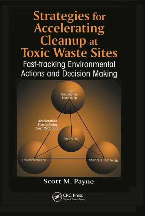 Strategies for Accelerating Cleanup at Toxic Waste Sites: Fast-Tracking Environmental Actions and Decision Making (Hardcover)