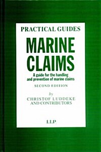 Marine Claims: A Guide for the Handling and Prevention of Marine Claims (Paperback, 2, Revised)