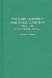 The North American Free Trade Agreement and the European Union (Hardcover)