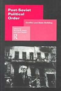 Post-Soviet Political Order (Paperback)