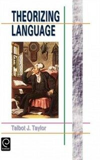 Theorizing language: analysis, normativity, rhetoric, history 1st ed