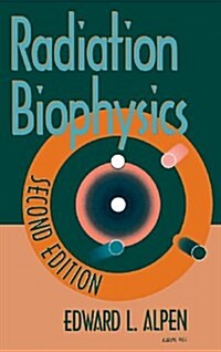 Radiation Biophysics (Hardcover, 2, Revised)