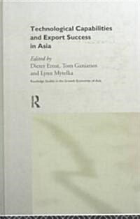 Technological Capabilities and Export Success in Asia (Hardcover)