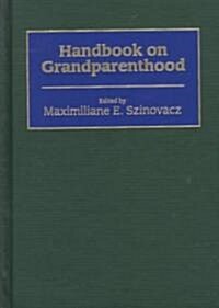Handbook on Grandparenthood (Hardcover)