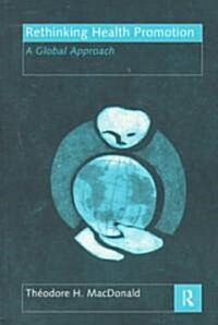 Rethinking Health Promotion : A Global Approach (Paperback)
