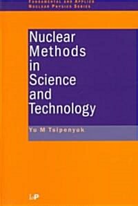 Nuclear Methods in Science and Technology (Hardcover)