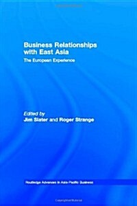 Business Relationships with East Asia : The European Experience (Hardcover)