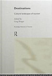 Destinations : Cultural Landscapes of Tourism (Hardcover)