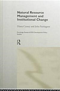 Natural Resource Management and Institutional Change (Hardcover)
