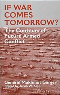 If War Comes Tomorrow? : The Contours of Future Armed Conflict (Hardcover)