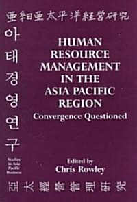 Human Resource Management in the Asia-Pacific Region : Convergence Revisited (Hardcover)