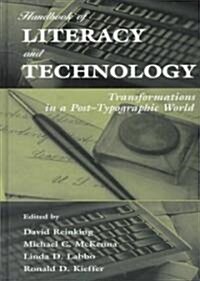 Handbook of Literacy and Technology: Transformations in a Post-Typographic World (Hardcover)